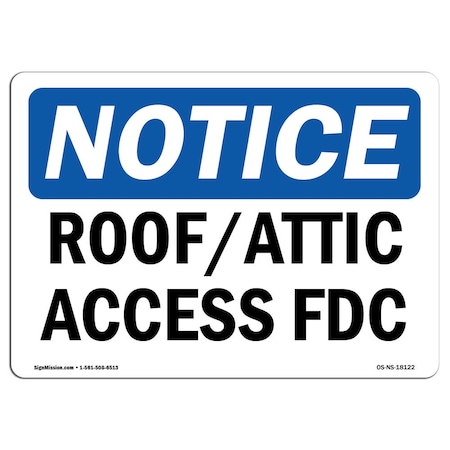 Signmission Safety Sign, OSHA Notice, 7" Height, 10" Width, Rigid Plastic, Roof Attic Access FDC Sign, Landscape OS-NS-P-710-L-18122